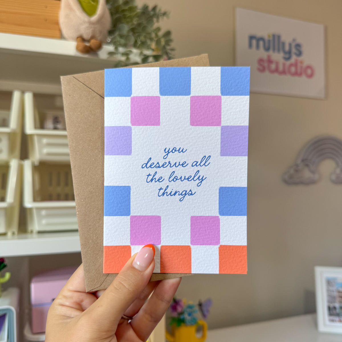 You Deserve All the Lovely Things Greeting Card