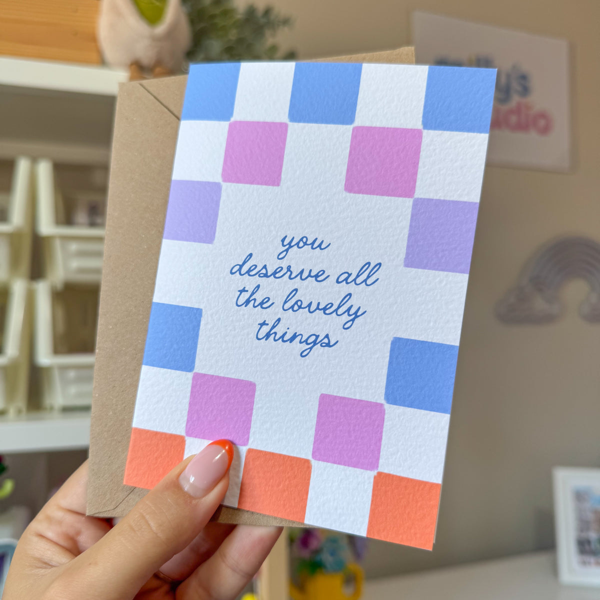 You Deserve All the Lovely Things Greeting Card